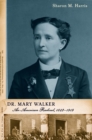 Image for Dr. Mary Walker: An American Radical, 1832-1919