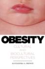 Image for Obesity  : cultural and biocultural perspectives