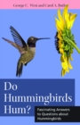 Image for Do Hummingbirds Hum?: Fascinating Answers to Questions about Hummingbirds