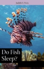 Image for Do fish sleep?  : fascinating answers to questions about fishes