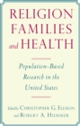 Image for Religion, Families, and Health: Population-based Research in the United States