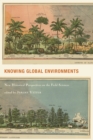 Image for Knowing Global Environments: New Historical Perspectives on the Field Sciences