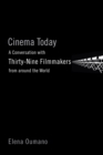 Image for Cinema today: a conversation with thirty-nine filmmakers from around the world