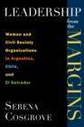 Image for Leadership from the margins: Women and civil society organizations in Argentina, Chile and El Salvador