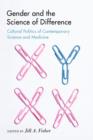 Image for Gender and the Science of Difference : Cultural Politics of Contemporary Science and Medicine
