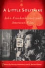 Image for A Little Solitaire : John Frankenheimer and American Film