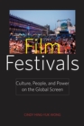 Image for Film festivals  : culture, people, and power on the global screen