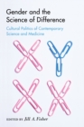 Image for Gender and the Science of Difference: Cultural Politics of Contemporary Science and Medicine