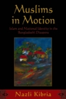 Image for Muslims in Motion: Islam and National Identity in the Bangladeshi Diaspora