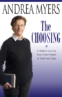 Image for Choosing: A Rabbi&#39;s Journey from Silent Nights to High Holy Days