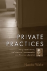 Image for Private Practices: Harry Stack Sullivan, the Science of Homosexuality, and American Liberalism