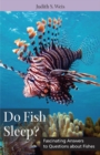 Image for Do Fish Sleep?: Fascinating Answers to Questions about Fishes