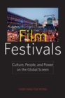 Image for Film Festivals: Culture, People, and Power On the Global Screen