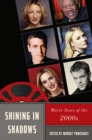 Image for Shining in Shadows: Movie Stars of the 2000S