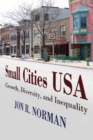 Image for Small Cities USA : Growth, Diversity, and Inequality