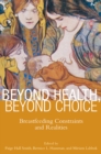 Image for Beyond health, beyond choice  : breastfeeding constraints and realities