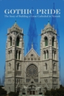 Image for Gothic Pride: The Story of Building a Great Cathedral in Newark