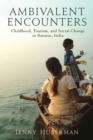 Image for Ambivalent Encounters : Childhood, Tourism, and Social Change in Banaras, India