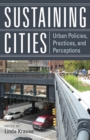 Image for Sustaining Cities : Urban Policies, Practices, and Perceptions
