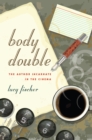 Image for Body Double: The Author Incarnate in the Cinema