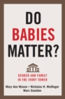 Image for Do babies matter?: gender and family in the ivory tower