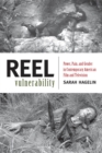 Image for Reel Vulnerability : Power, Pain, and Gender in Contemporary American Film and Television