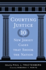 Image for Courting Justice : Ten New Jersey Cases That Shook the Nation