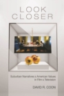 Image for Look closer  : suburban narratives and American values in film and television
