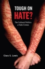 Image for Tough on Hate? : The Cultural Politics of Hate Crimes