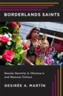 Image for Borderlands Saints : Secular Sanctity in Chicano/a and Mexican Culture