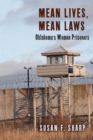 Image for Mean Lives, Mean Laws : Oklahoma&#39;s Women Prisoners
