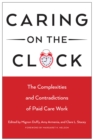 Image for Caring on the clock  : the complexities and contradictions of paid care work