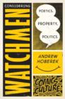 Image for Considering Watchmen : Poetics, Property, Politics