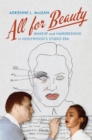 Image for All for beauty  : makeup and hairdressing in Hollywood&#39;s studio era