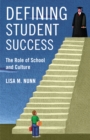 Image for Defining student success: the role of school and culture