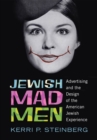 Image for Jewish mad men  : advertising and the design of the American Jewish experience