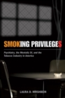 Image for Smoking Privileges: Psychiatry, the Mentally Ill, and the Tobacco Industry in America