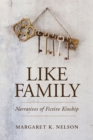 Image for Like Family : Narratives of Fictive Kinship
