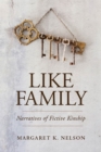 Image for Like Family : Narratives of Fictive Kinship