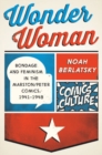 Image for Wonder Woman  : bondage and feminism in the Marston/Peter Comics, 1941-1948