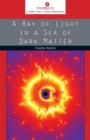 Image for A Ray of Light in a Sea of Dark Matter