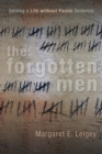 Image for The forgotten men: serving a life without parole sentence