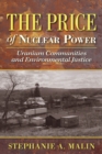 Image for The price of nuclear power  : uranium communities and environmental justice