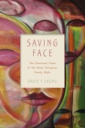 Image for Saving face  : the emotional costs of the Asian immigrant family myth