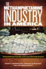 Image for The methamphetamine industry in America  : transnational cartels and local entrepreneurs