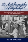 Image for The autobiography of citizenship: assimilation and resistance in U.S. education
