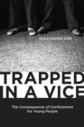 Image for Trapped in a vice  : the consequences of confinement for young people