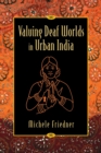 Image for Valuing deaf worlds in urban India