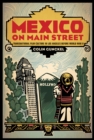 Image for Mexico on Main Street  : transnational film culture in Los Angeles before World War II