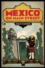 Image for Mexico on Main Street: Transnational Film Culture in Los Angeles Before World War II
